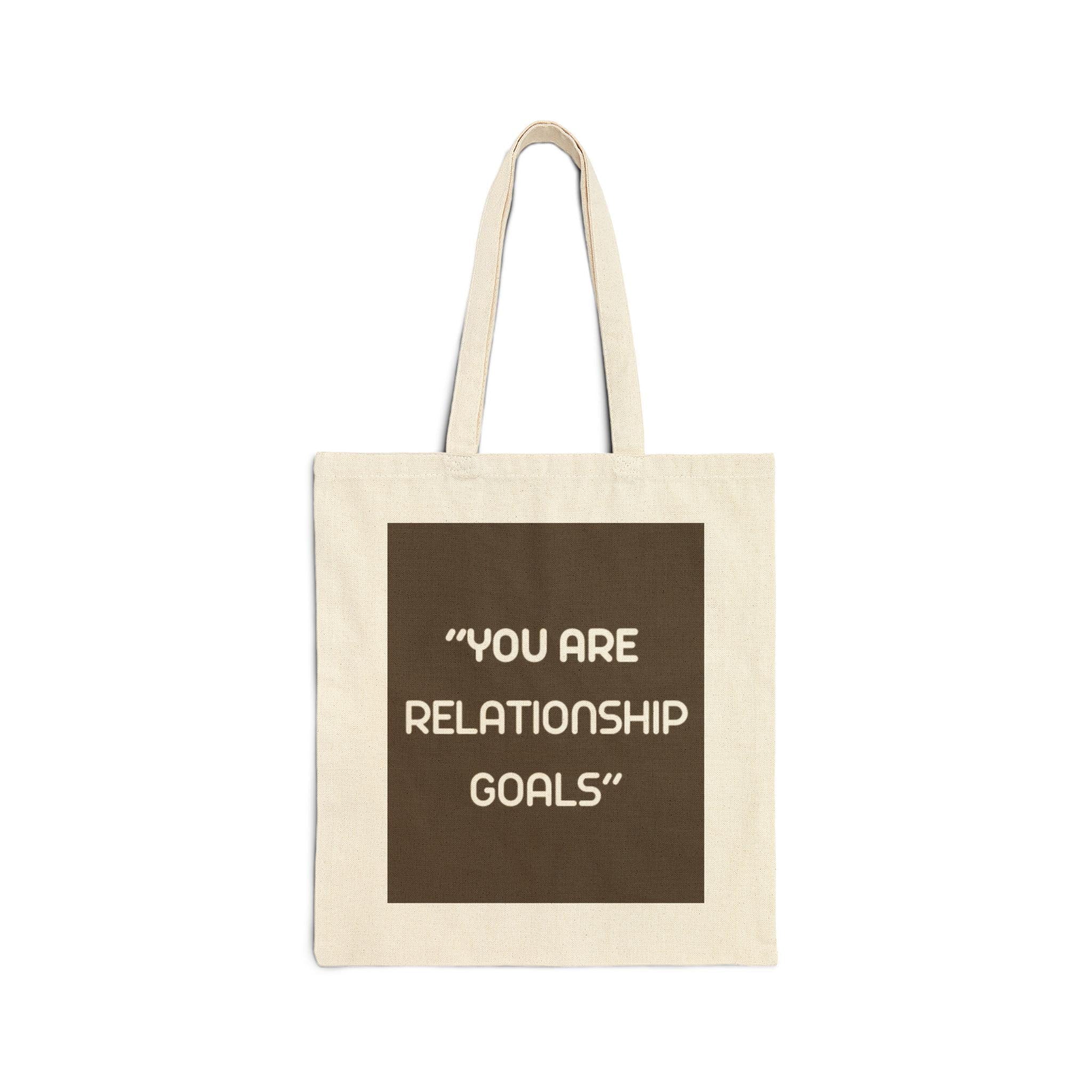 you are  Relationship Goals  Tote Bag merchandise