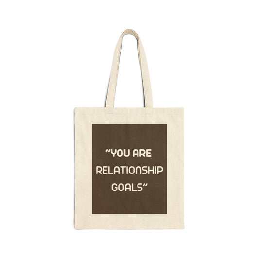 you are  Relationship Goals  Tote Bag merchandise